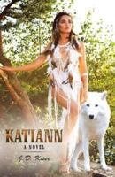 Katiann: A Novel
