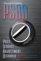 Psad Post Service Adjustment Disorder: A Different Perspective on Why a Veteran Falls Apart