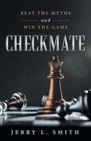 Checkmate: Beat the Myths and Win the Game