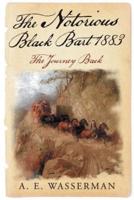 The Notorious Black Bart 1883: The Journey Back