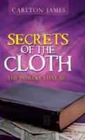 Secrets of the Cloth: The Powers That Be...