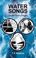 Water Songs: Seven Short Sagas