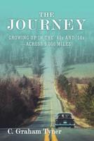 The Journey: Growing up in the '40S and '50S-Across 9,000 Miles!