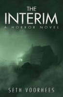 The Interim: A Horror Novel