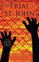 The Trial of St. John: Was the Gospel of John Responsible for the Holocaust? You Decide.