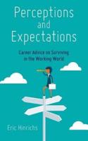Perceptions and Expectations: Career Advice on Surviving in the Working World