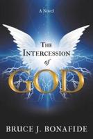 The Intercession of God: A Novel