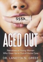 Aged Out: Narratives of Young Women Who Grew up in Out-Of-Home Care