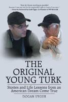 The Original Young Turk: Stories and Life Lessons from an American Dream Come True