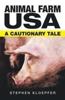 Animal Farm Usa: A Cautionary Tale
