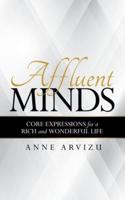 Affluent Minds: Core Expressions for a Rich and Wonderful Life