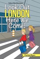 Look out London, Here We Come!: Culture Kids Adventures