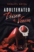 Adulterated: Poison &  Venom