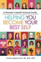A Women's Health  Survival Guide: Helping You Become Your Best Self