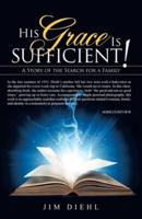 His Grace Is Sufficient!: A Story of the Search for a Family
