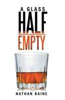 A Glass Half-Empty