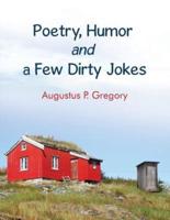 Poetry, Humor and a Few Dirty Jokes