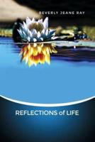 REFLECTIONS of LIFE