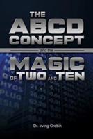THE ABCD CONCEPT and THE MAGIC of TWO and TEN