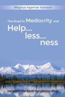 The Road to Mediocrity and Helplessness