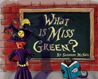 What Is Miss Green?