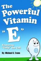 The Powerful Vitamin "E"