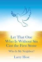 Let That One Who Is Without Sin Cast the First Stone