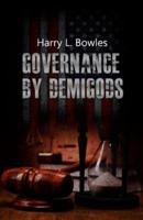 Governance by Demigods