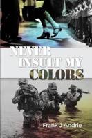 Never Insult My Colors