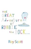 The Great Adventure of Robbie the Rock...
