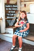 Sadie's Book to the Glory of God "A Call for Missions"