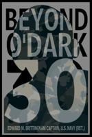 Beyond O'Dark 30