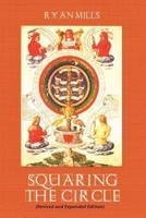 Squaring the Circle (Revised and Expanded Edition)