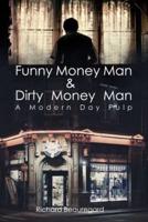 Funny Money Man & Dirty Money Man