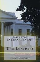 America's Internal Enemy. The Dividers.