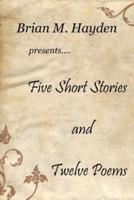Five Short Stories and Twelve Poems