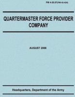 Quartermaster Force Provider Company (FM 4-20.07 / FM 42-424)