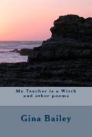 My Teacher Is a Witch and Other Poems