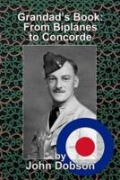 Grandad's Book - From Biplanes to Concorde