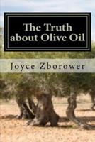 The Truth About Olive Oil