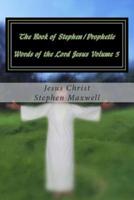 The Book of Stephen/Prophetic Words of the Lord Jesus Volume 5
