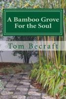 A Bamboo Grove for the Soul