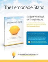 The Lemonade Stand Student Workbook for Entrepreneurs
