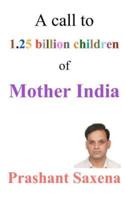 A Call to 1.25 Billion Children of Mother India