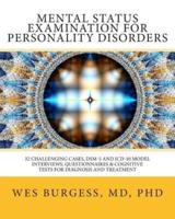 Mental Status Examination for Personality Disorders: 32 Challenging Cases, DSM and ICD-10 Model Interviews, Questionnaires & Cognitive Tests for Diagnosis and Treatment