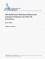 The Dodd-Frank Wall Street Reform and Consumer Protection ACT