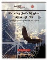 Pursuing God's Kingdom, Above All Else - Student Edition