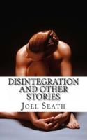 Disintegration and Other Stories