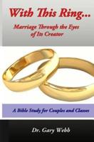 With This Ring... Marriage Through the Eyes of Its Creator