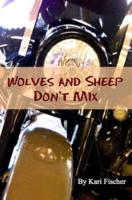 Wolves and Sheep Don't Mix